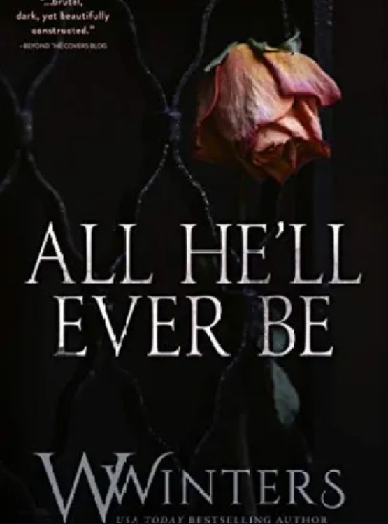 All He’ll Ever Be (Merciless World Series Book 1)