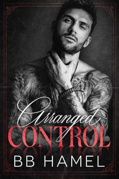 Arranged Control: A Dark Arranged Marriage Mafia Romance