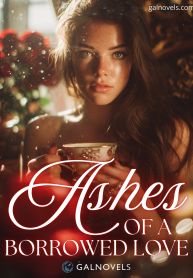 Ashes of a Borrowed Love
