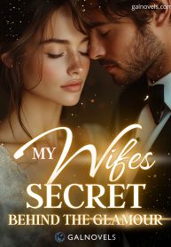 Behind the Glamour: My Wife’s Secret