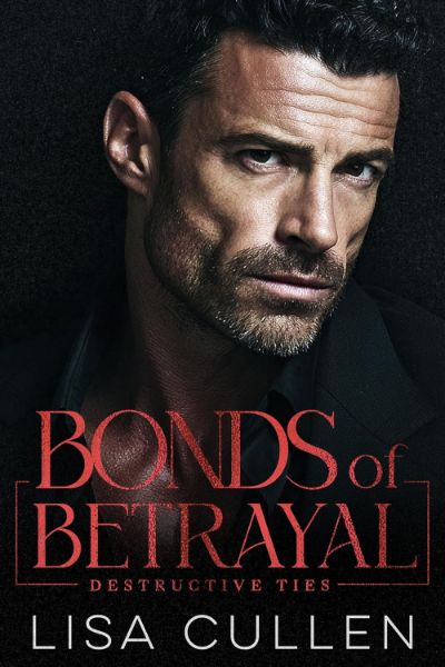 Bonds of Betrayal: A Dark, Mafia Romance (Destructive Ties)