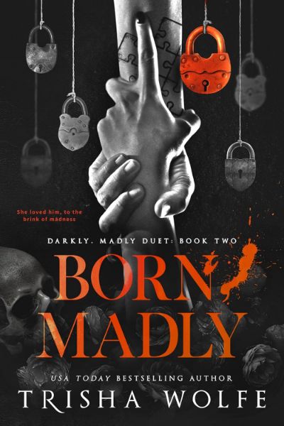 Born, Madly: A Dark Romance (Darkly, Madly Duet 2)