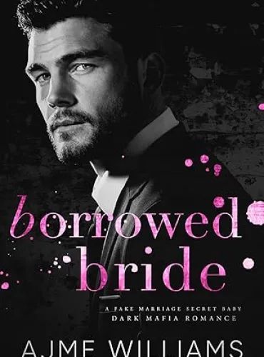 Borrowed Bride: A Fake Marriage, Secret Baby, Dark, Mafia Romance (Mafia Lords of Sin)