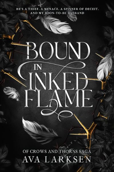 Bound In Inked Flame: Of Crows and Thorns Saga, Book 1