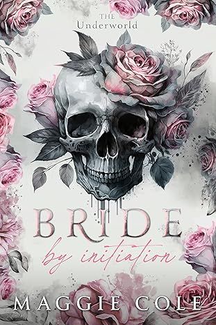 Bride by Initiation: Secret Society Mafia Marriage Pact (The Underworld Book 1)