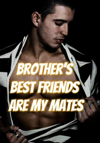Brother’s Best Friends Are My Mates