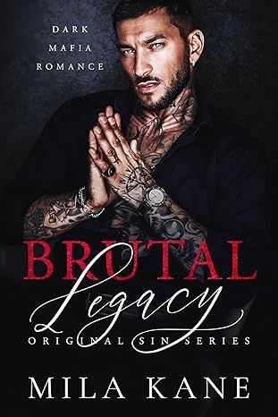 Brutal Legacy: A Dark Mafia Romance (Original Sin Series)