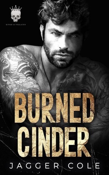 Burned Cinder: A Dark Age Gap Marriage Romance (Kings & Villains)