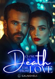 Close to Death, Far from Love