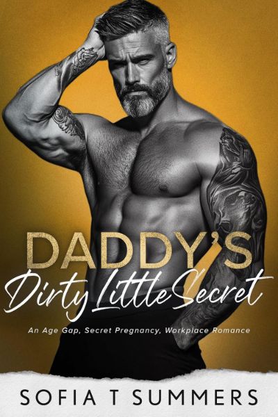 Daddy’s Dirty Little Secret: An Age Gap, Secret Pregnancy, Workplace Romance (Billionaire Baby Daddies)