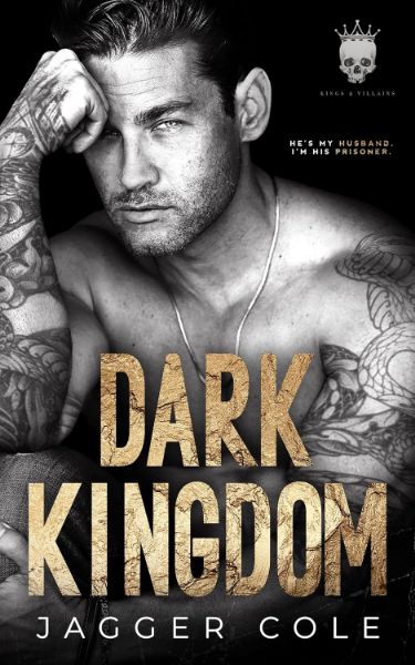 Dark Kingdom: An Enemies to Lovers Mafia Romance (Kings & Villains)