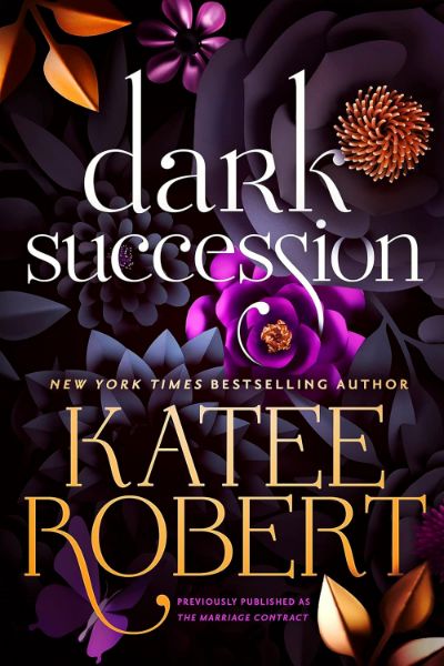 Dark Succession (previously published as The Marriage Contract) (The O’Malleys Book 1)