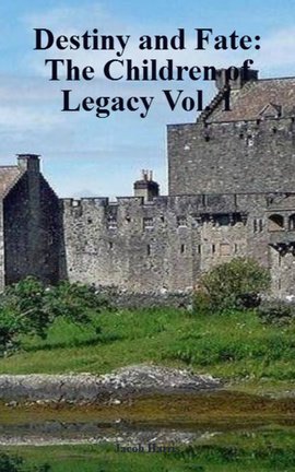 Destiny and Fate: The Children of Legacy Vol. 1