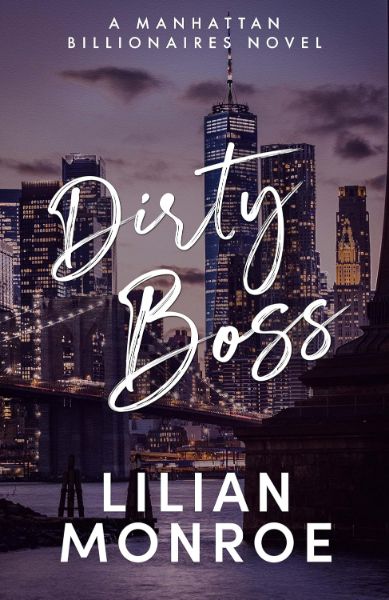 Dirty Boss (Manhattan Billionaires Book 7)