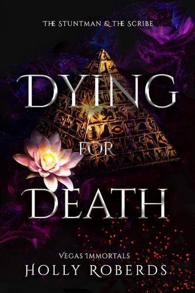 Dying for Death (Vegas Immortals: Death and the Last Vampire #6)
