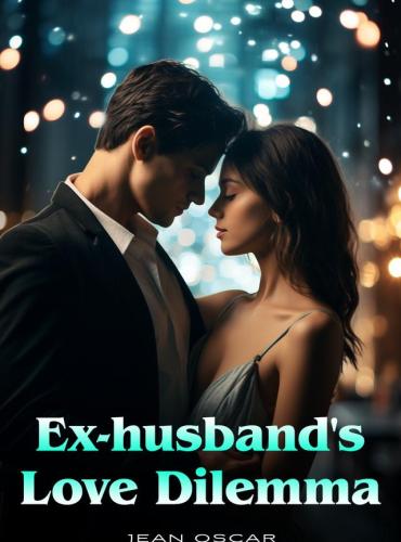 Ex-Husband’s Love Dilemma by Jean Oscar ( Cassandra Jackson )