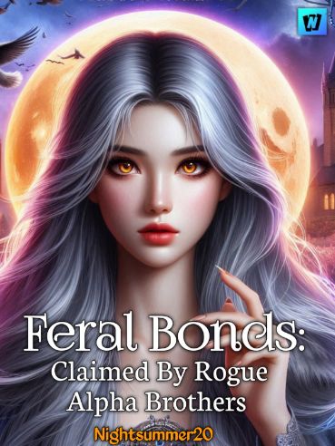 Feral Bonds: Claimed By Rogue Alpha Brothers