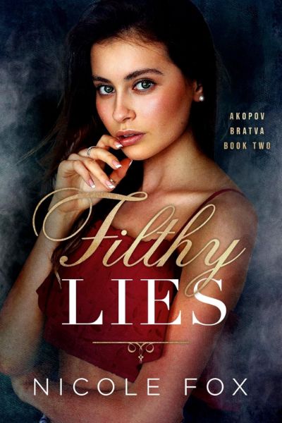 Filthy Lies (Akopov Bratva Book 2)
