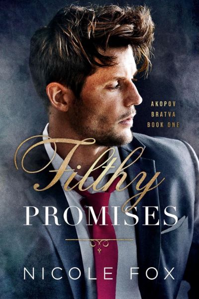 Filthy Promises (Akopov Bratva Book 1)