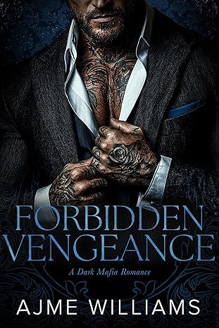 Forbidden Vengeance: A Dark, Mafia Romance (Bonds of Betrayal)