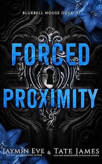 Forced Proximity (Bluebell House Duet Book 1)