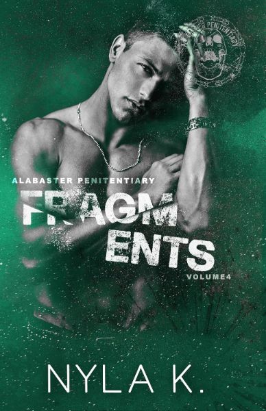 Fragments (Alabaster Penitentiary Book 4)