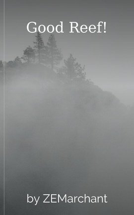 Good Reef!