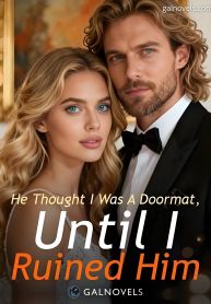 He Thought I Was A Doormat Until I Ruined Him