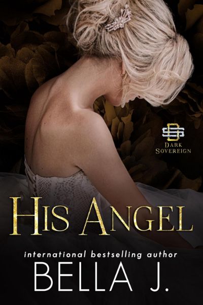 His Angel: A Dark Mafia Romance (Dark Sovereign Book 10)