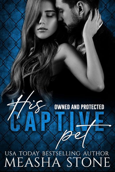 His Captive Pet (Owned and Protected Book 3)