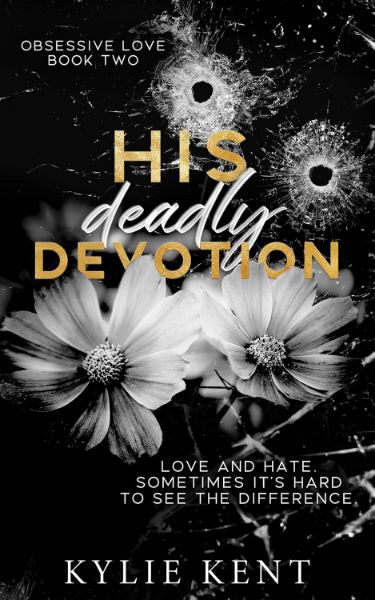 His Deadly Devotion (Obsessive Love Trilogy Book 2)