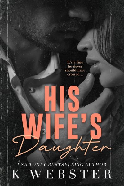 His Wife’s Daughter (Taboo Sneaks Book 1)