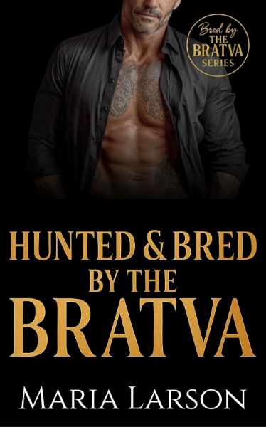 Hunted & Bred by the Bratva: A virgin heroine, age-gap, stalker, mafia romance