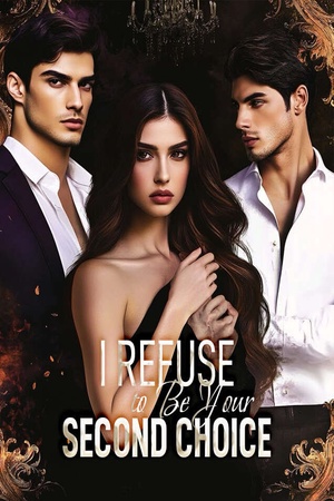 I Refuse to Be Your Second Choice