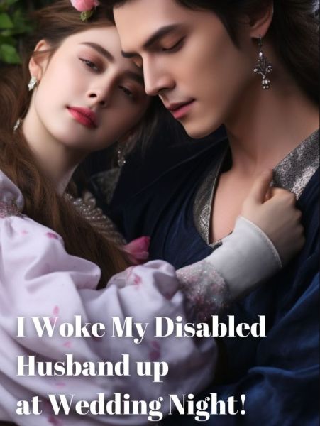 I Woke My Disabled Husband up at Wedding Night!