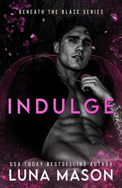 INDULGE (Beneath The Blaze Book 4)