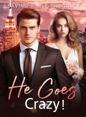 Leaving While Pregnant:He Goes Crazy!