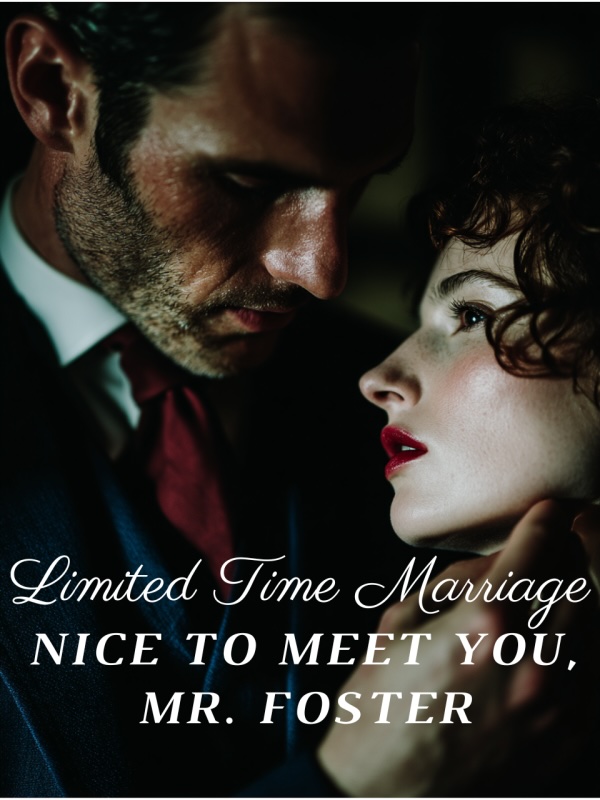 Limited Time Marriage: Nice to Meet You Mr. Foster