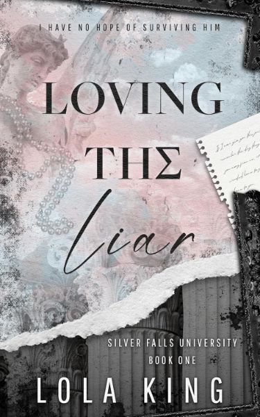 Loving The Liar: A Dark Romance (Silver Falls University Book 1)