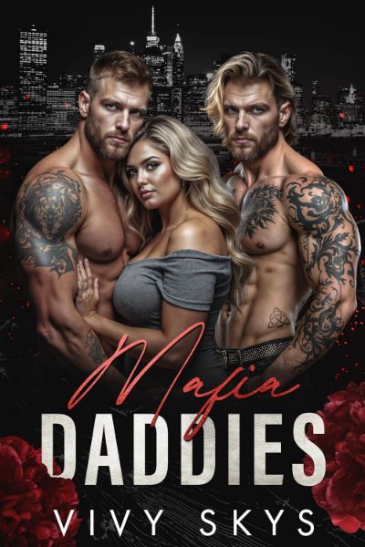 Mafia Daddies: A Dark Mafia Why-Choose Romance with Twins (Ruthless Billionaire Mafia Kings)