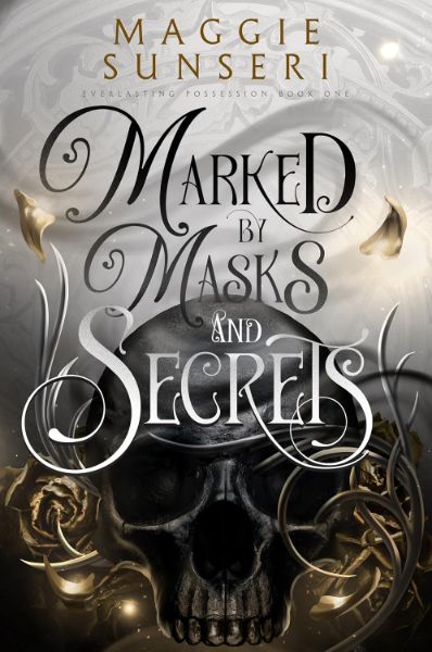 Marked by Masks and Secrets (Everlasting Possession Book 1)