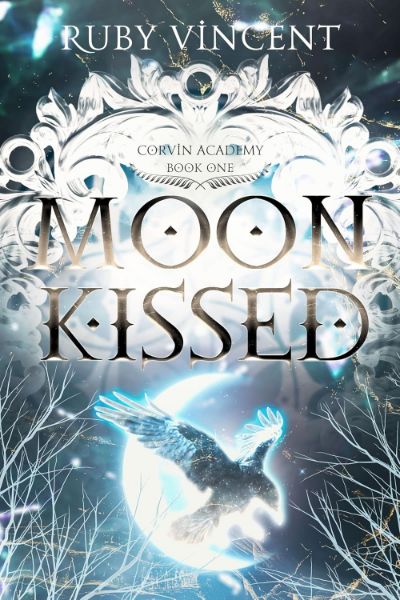 Moon Kissed: A Dark Paranormal Bully Romance (Corvin Academy Book 1)