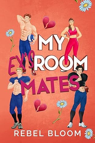 My Ex’s Roommates: A Reverse Harem College Sports Romance (Ex Marks the Spot)