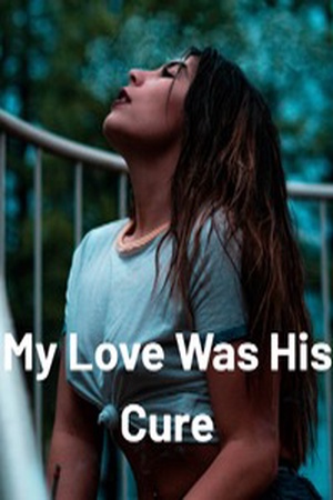 My Love Was His Cure (Natalie and Blake)