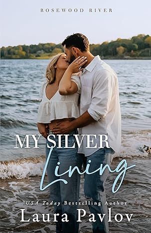 My Silver Lining: A Small Town, Fake Dating Romance (Rosewood River Series Book 2)