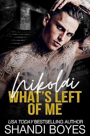 Nikolai: What’s Left Of Me (Russian Mob Chronicles Book 3)