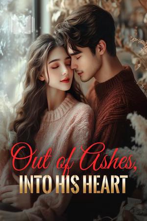 Out of Ashes Into His Heart
