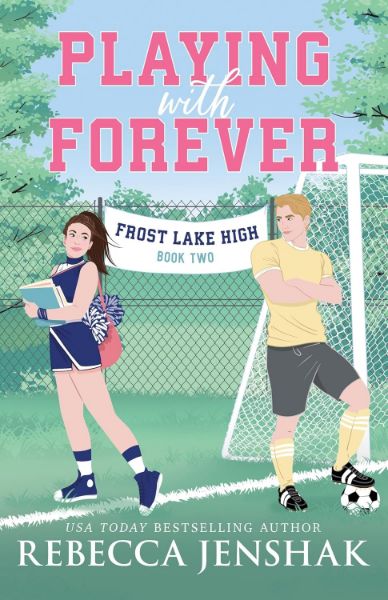 Playing with Forever (Frost Lake High Book 2)