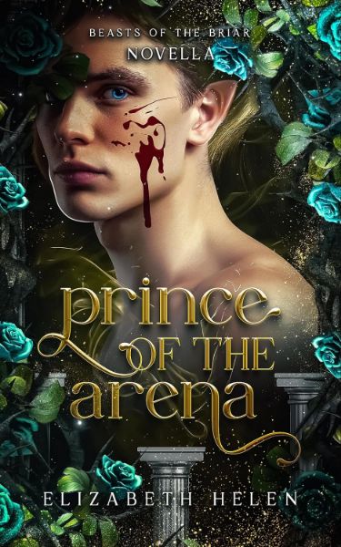 Prince of the Arena: A Beasts of the Briar Prequel Novella