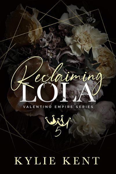 Reclaiming Lola (Valentino Empire Book 5)